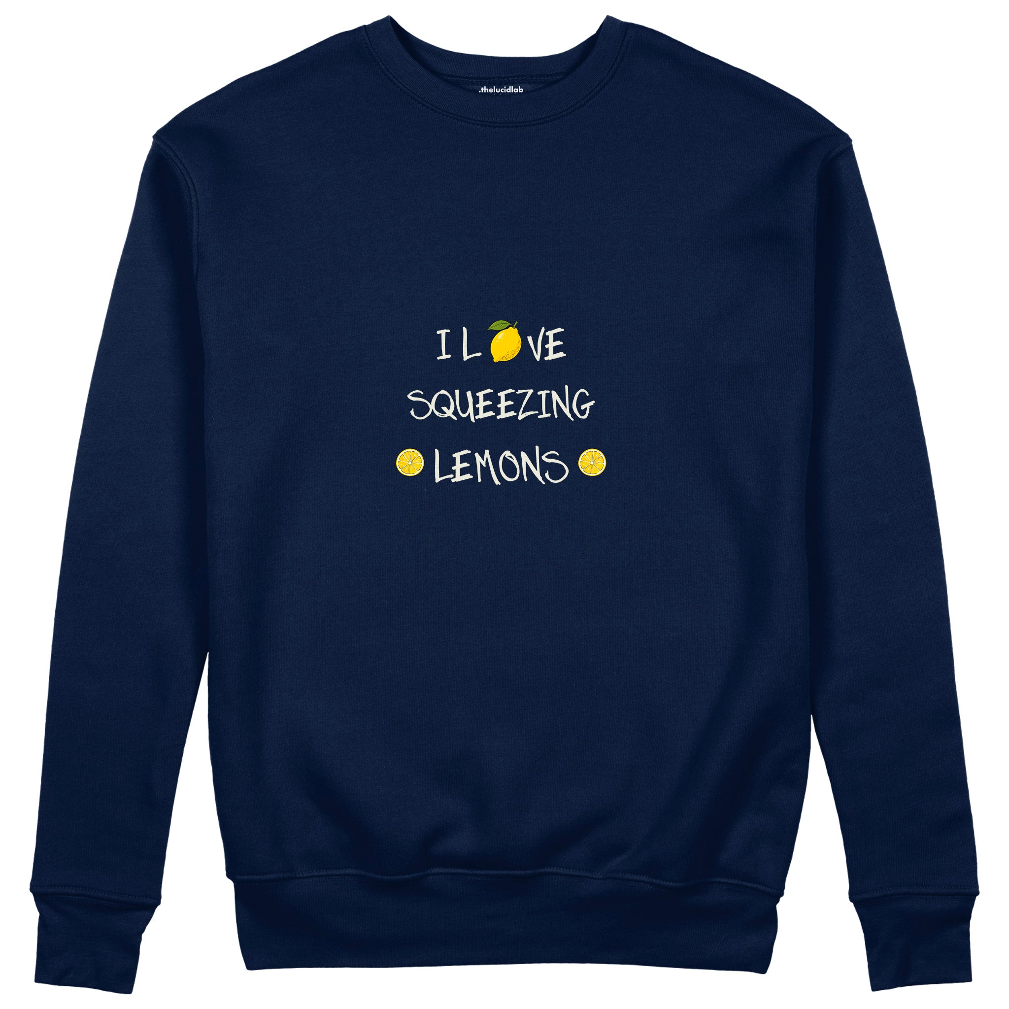 I Love Squeezing Lemons Sweatshirt — Lacivert — Ön baskı
