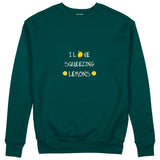 I Love Squeezing Lemons Sweatshirt — Koyu Yeşil — Ön baskı