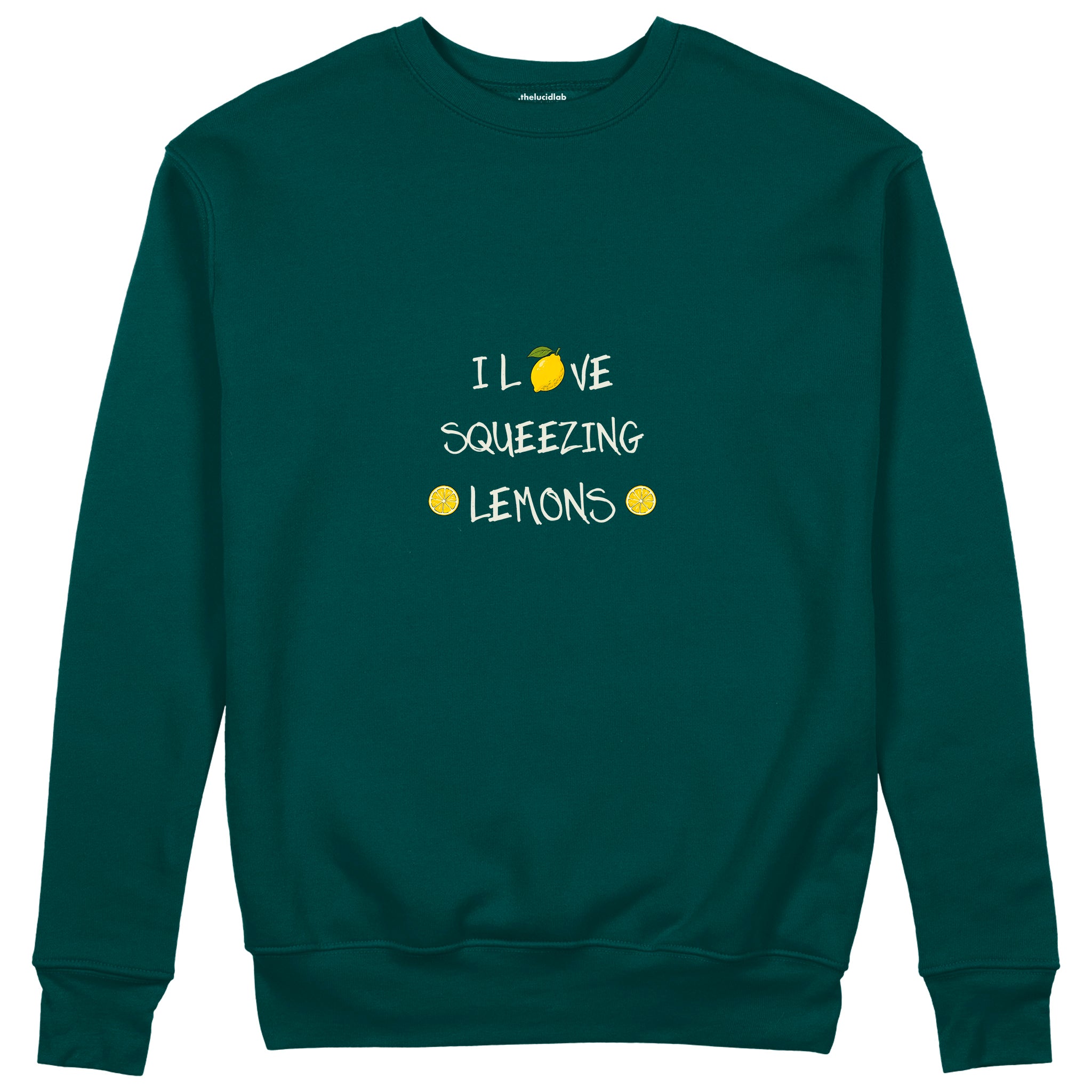 I Love Squeezing Lemons Sweatshirt — Koyu Yeşil — Ön baskı