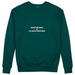 Make Me Mad Sweatshirt - Koyu Yeşil - ön görünüm