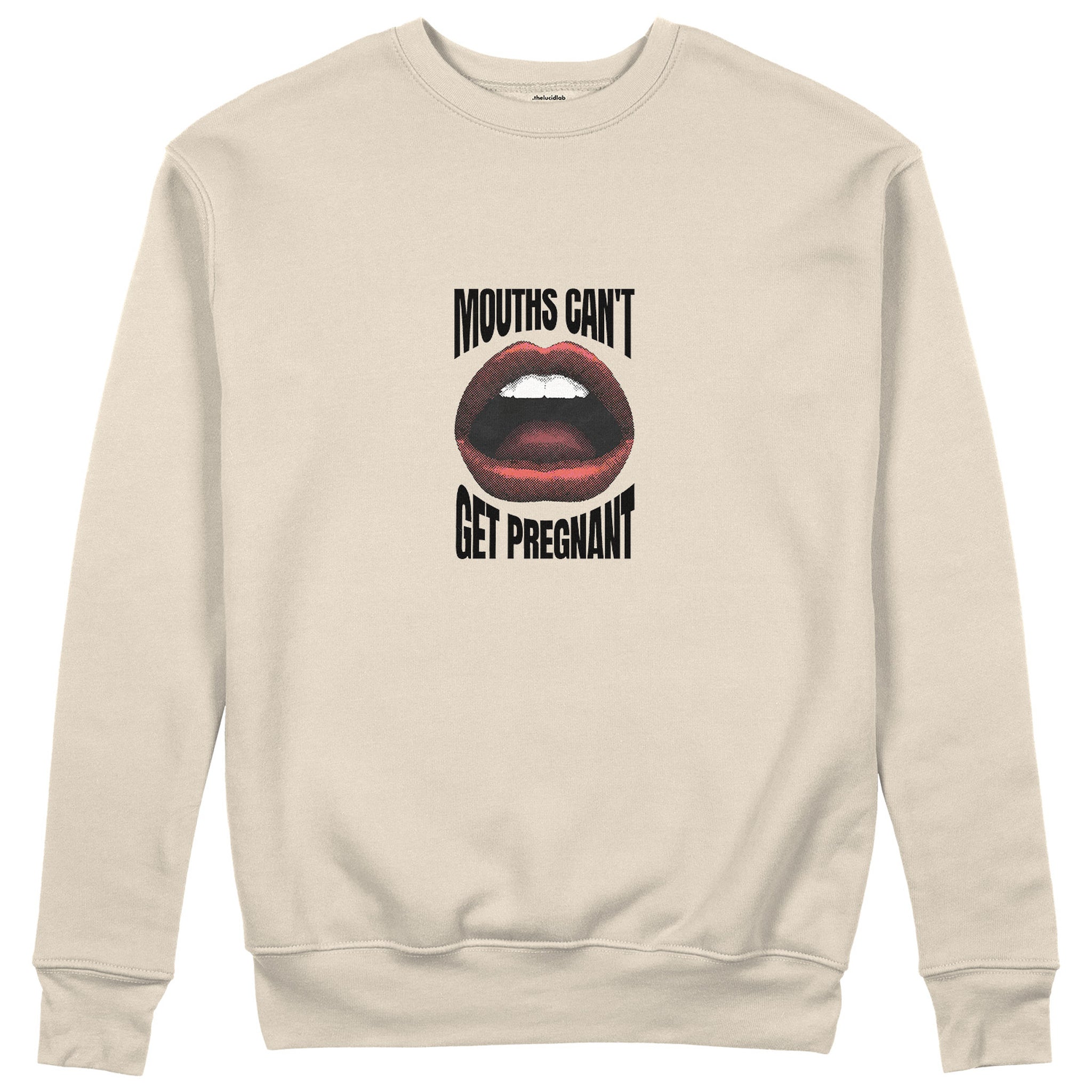 Mouths Can't Get Pregnant Sweatshirt - Bej - ön görünüm