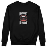 Mouths Can't Get Pregnant Sweatshirt - Siyah - ön görünüm