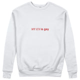My Ex Is Gay Sweatshirt - Beyaz - ön görünüm