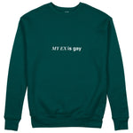 My Ex Is Gay Sweatshirt - Koyu Yeşil - ön görünüm