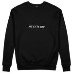 My Ex Is Gay Sweatshirt - Siyah - ön görünüm
