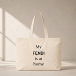 My Fendi Is at Home Club Tote Bag – baskılı kanvas bez çanta