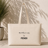 My Other Bag Is Fendi Weekend Tote Bag – baskılı kanvas bez çanta