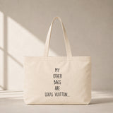 My Other Bags Are Louis Vuitton Club Tote Bag – baskılı kanvas bez çanta
