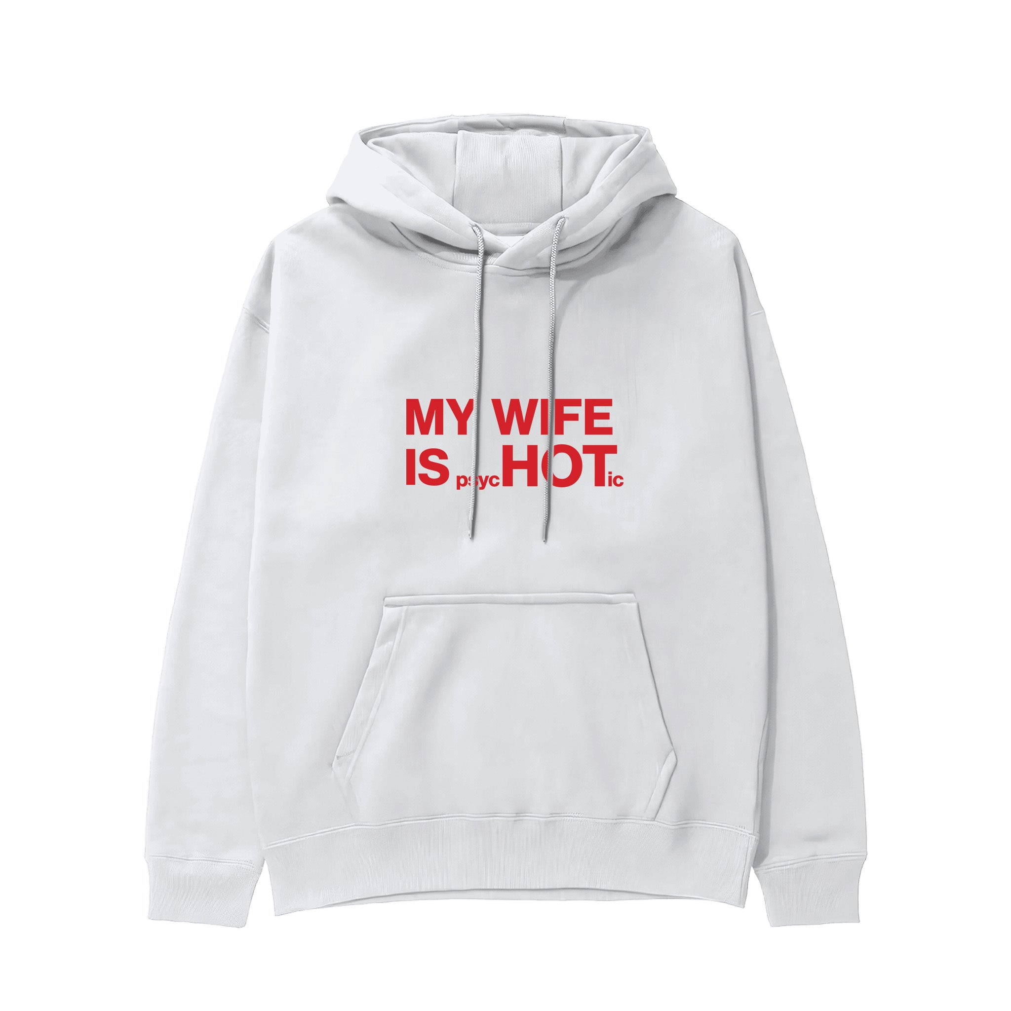 My Wife Is PsycHOTic Hoodie - Beyaz - ön görünüm