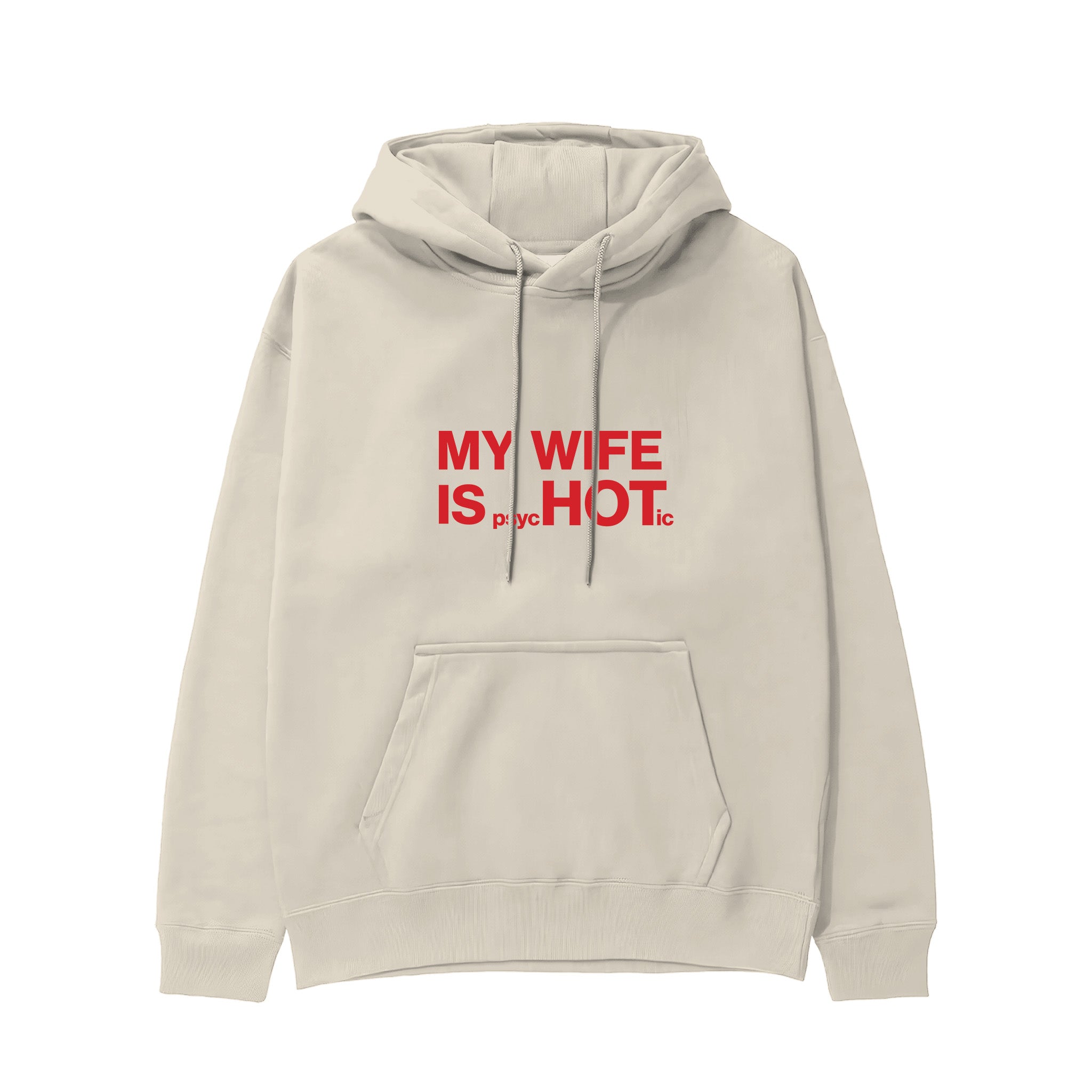 My Wife Is PsycHOTic Hoodie - Krem - ön görünüm