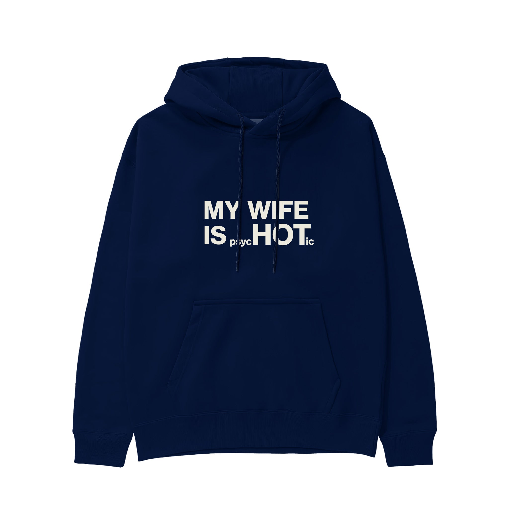 My Wife Is PsycHOTic Hoodie - Lacivert - ön görünüm