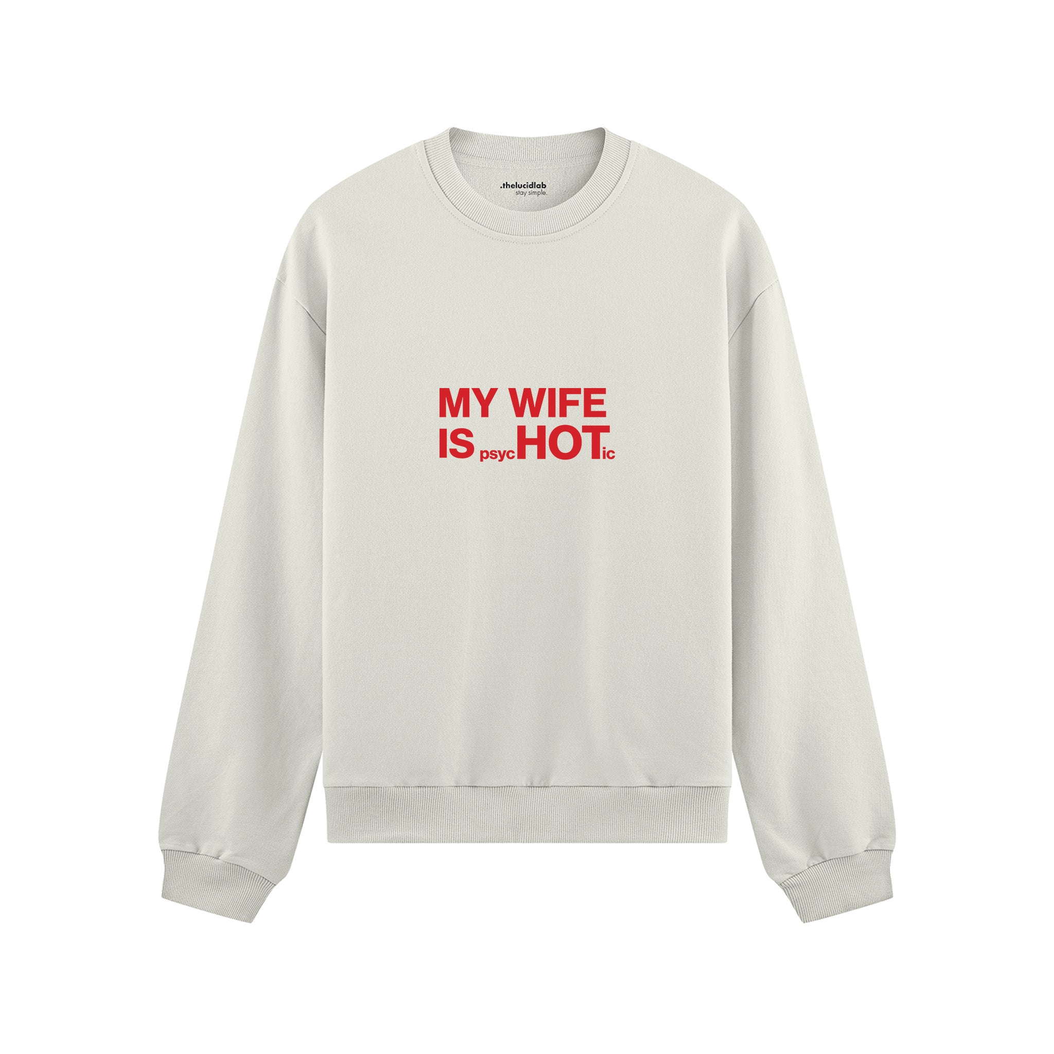 My Wife Is PsycHOTic Oversize Sweatshirt - Beyaz - ön görünüm