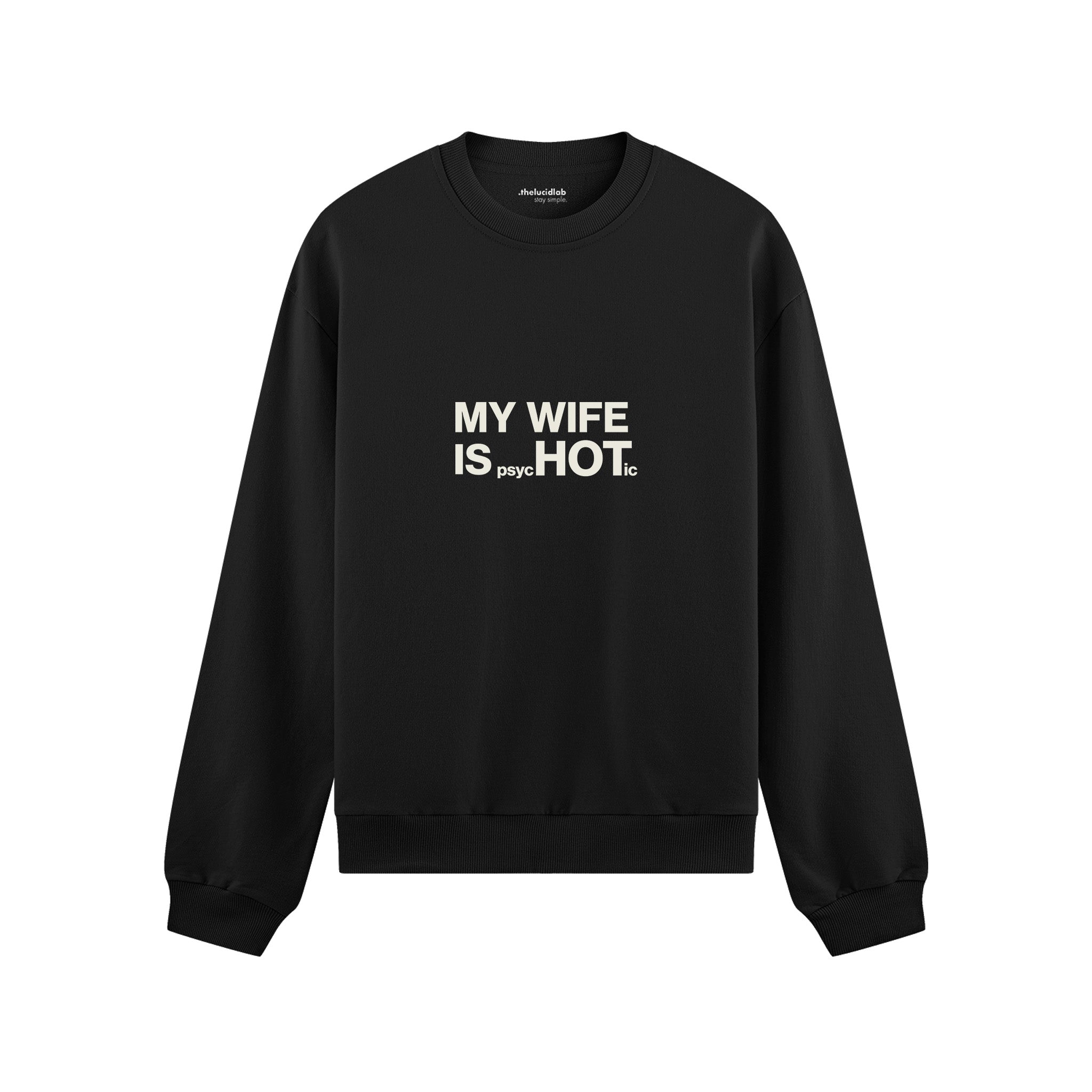My Wife Is PsycHOTic Oversize Sweatshirt - Siyah - ön görünüm