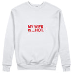 My Wife Is PsycHOTic Sweatshirt - Beyaz - ön görünüm
