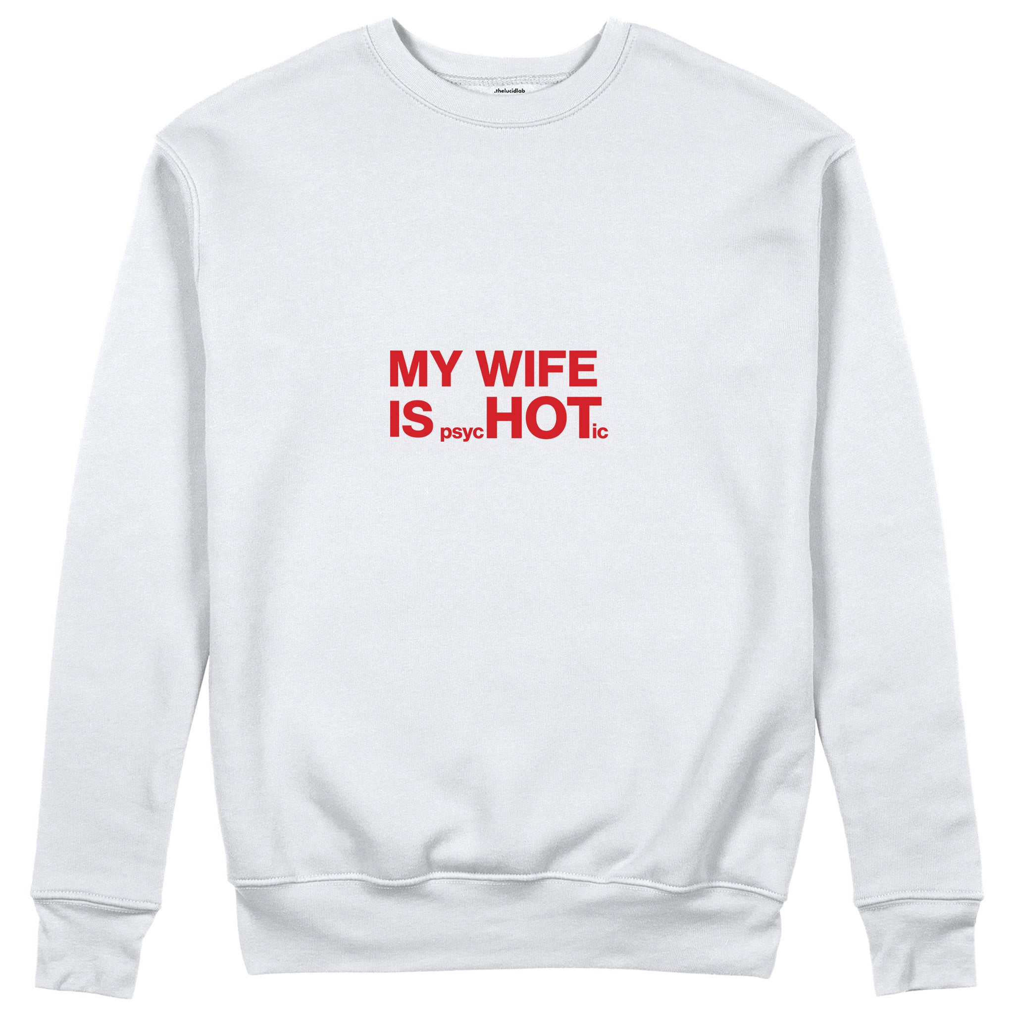 My Wife Is PsycHOTic Sweatshirt - Beyaz - ön görünüm