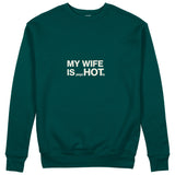 My Wife Is PsycHOTic Sweatshirt - Koyu Yeşil - ön görünüm