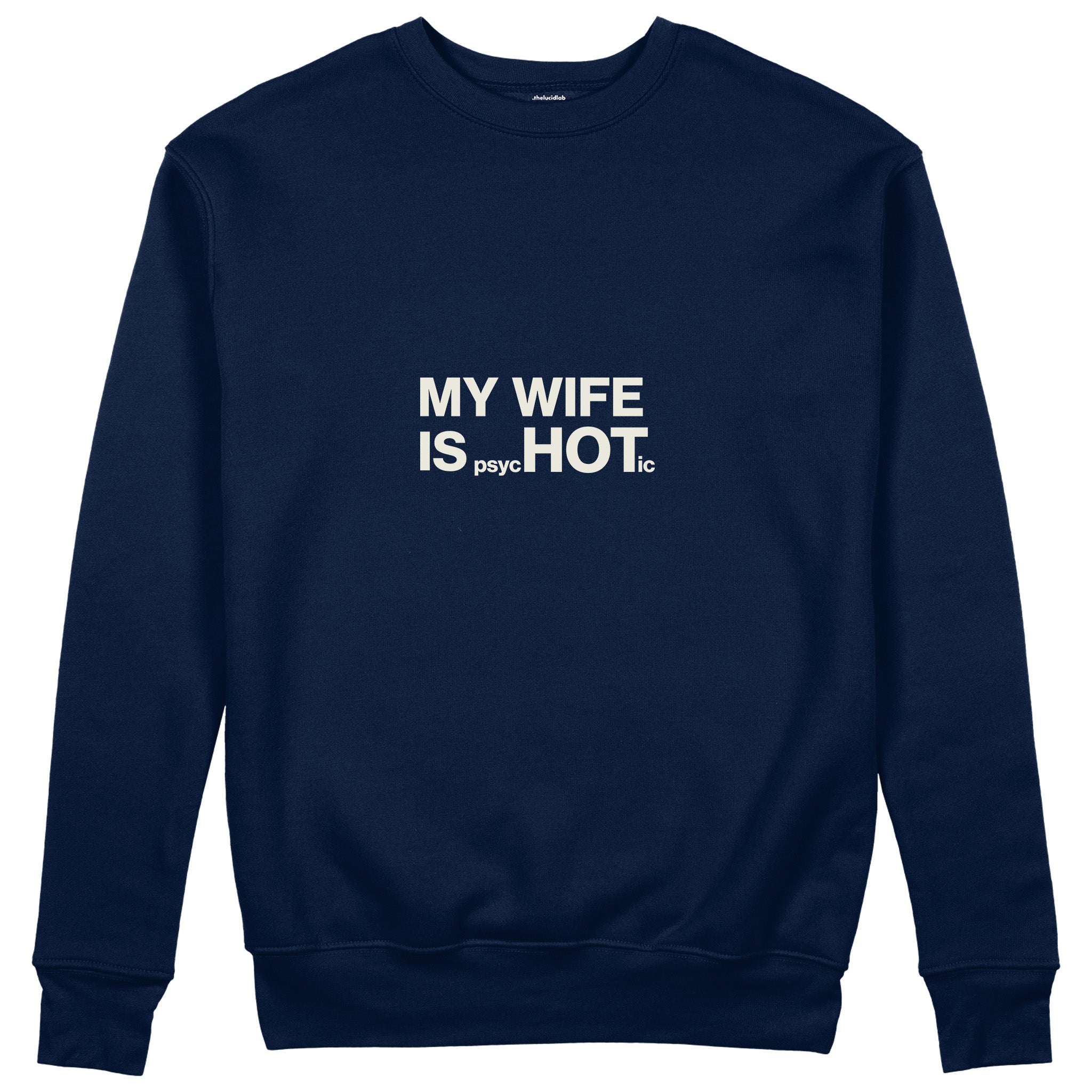 My Wife Is PsycHOTic Sweatshirt - Lacivert - ön görünüm