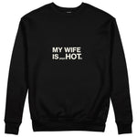 My Wife Is PsycHOTic Sweatshirt - Siyah - ön görünüm