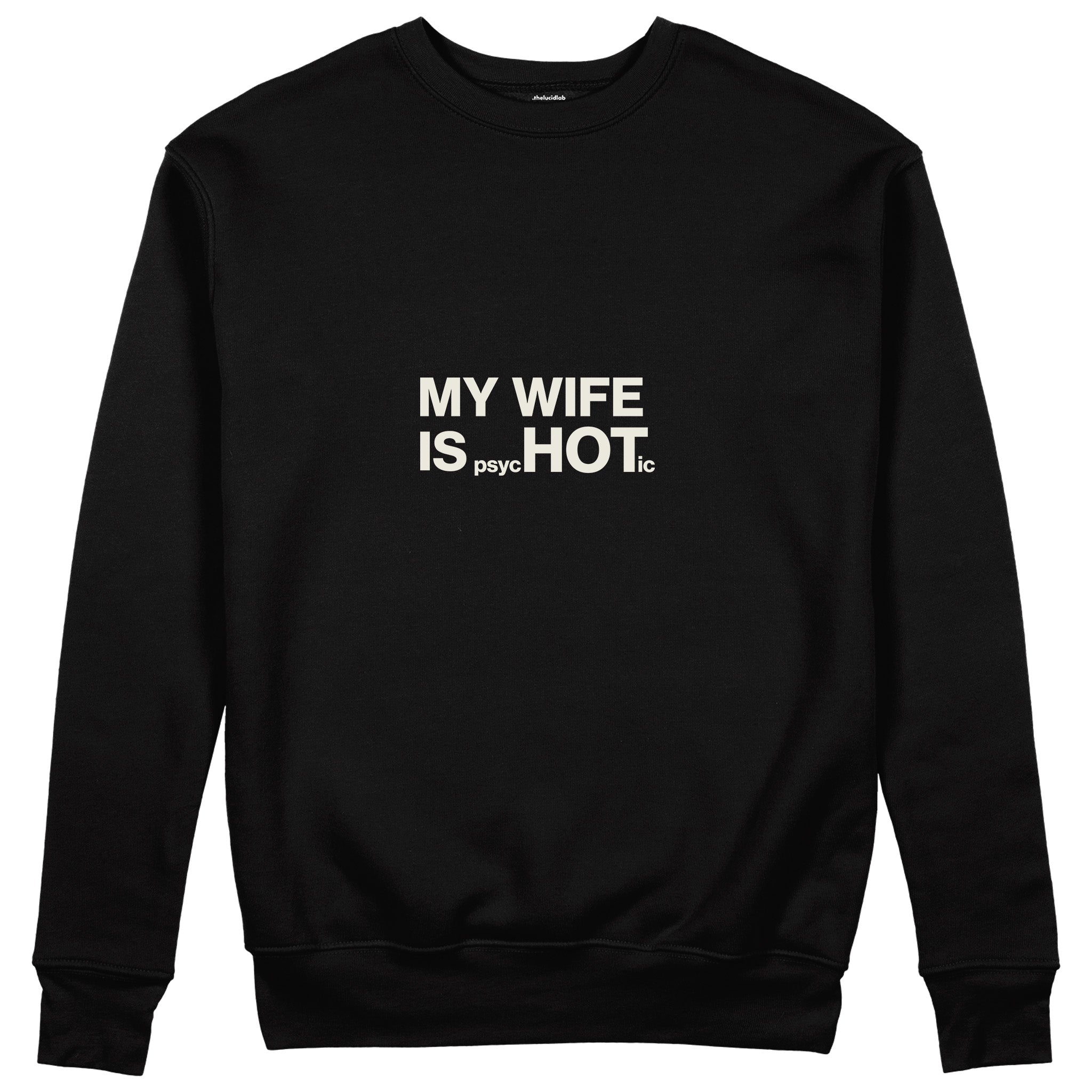 My Wife Is PsycHOTic Sweatshirt - Siyah - ön görünüm