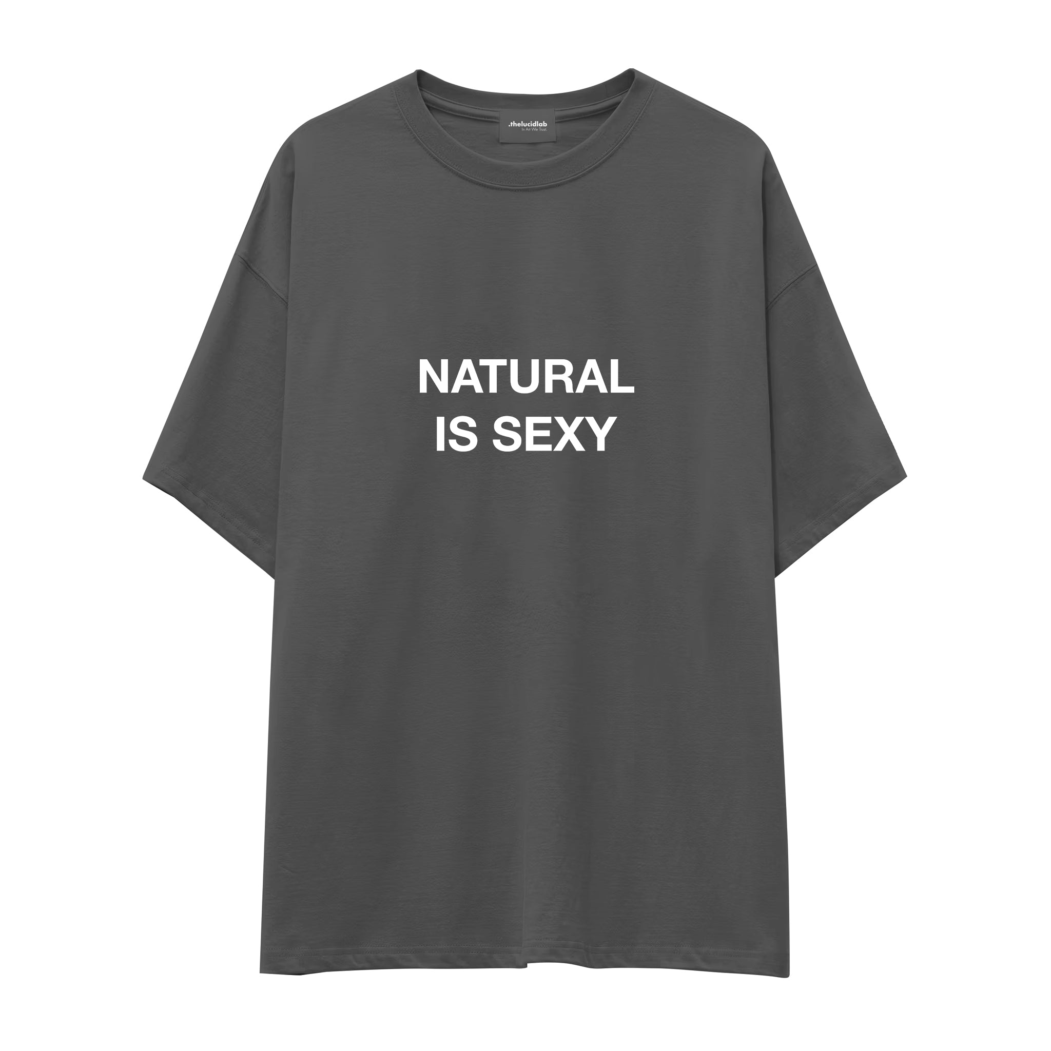 Natural Is Sexy Oversize Tişört – Antrasit – ön baskı