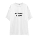 Natural Is Sexy Oversize Tişört – Beyaz – ön baskı