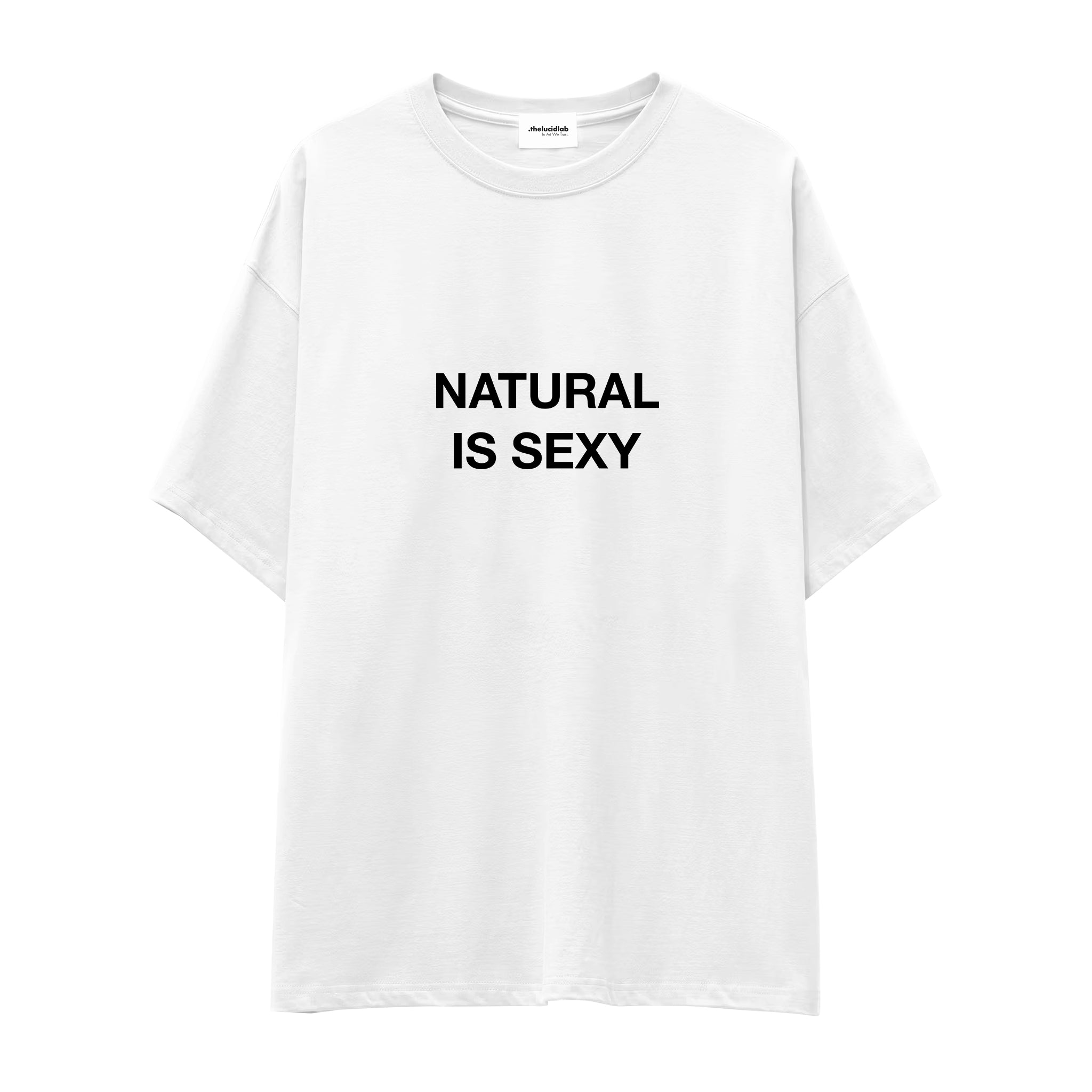 Natural Is Sexy Oversize Tişört – Beyaz – ön baskı