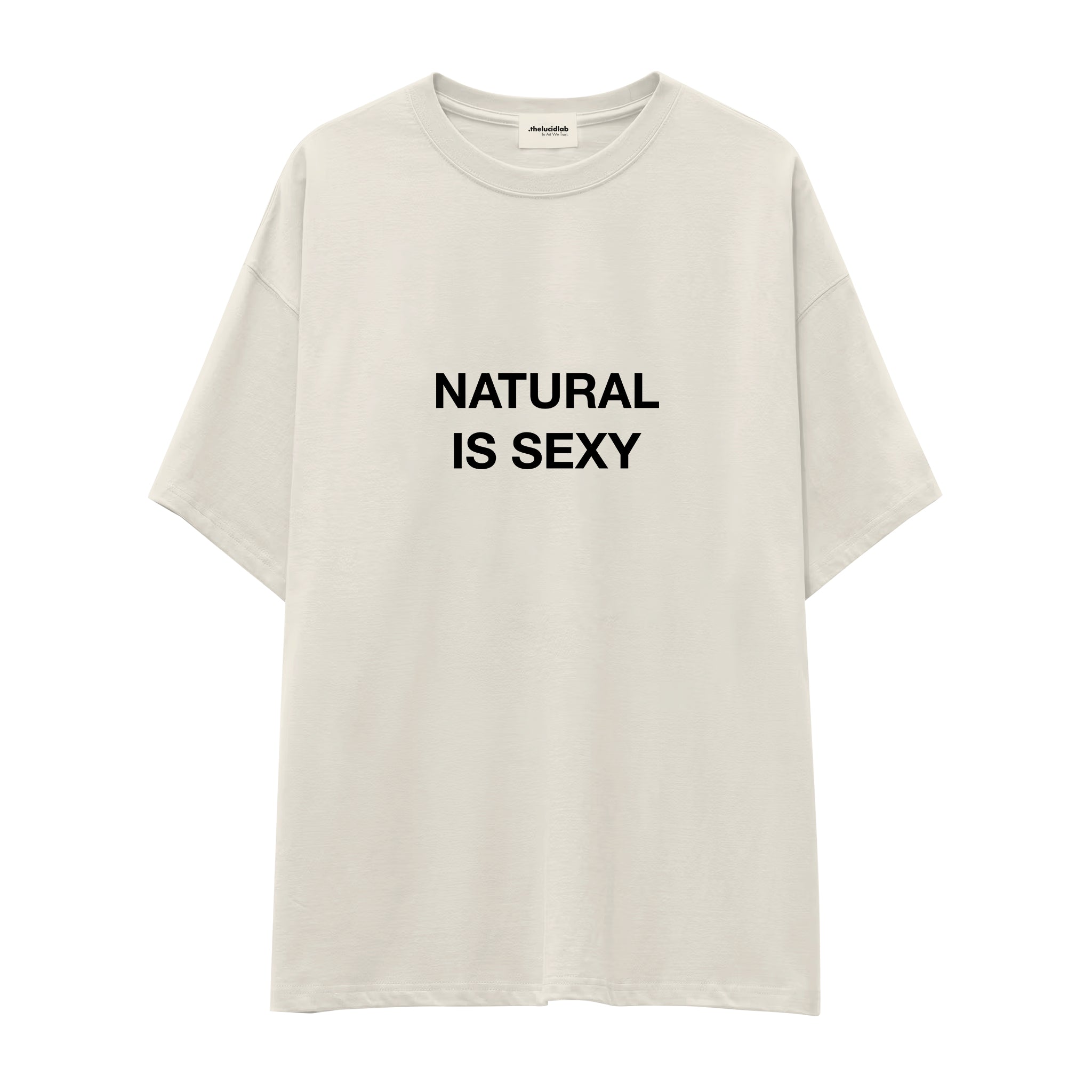 Natural Is Sexy Oversize Tişört – Ekru – ön baskı