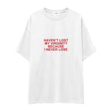 I Never Lose Oversize Tişört — Beyaz — Ön baskı