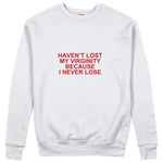 I Never Lose Sweatshirt — Beyaz — Ön baskı