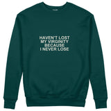 I Never Lose Sweatshirt — Koyu Yeşil — Ön baskı