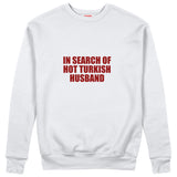 Hot Turkish Husband Sweatshirt — Beyaz — Ön baskı
