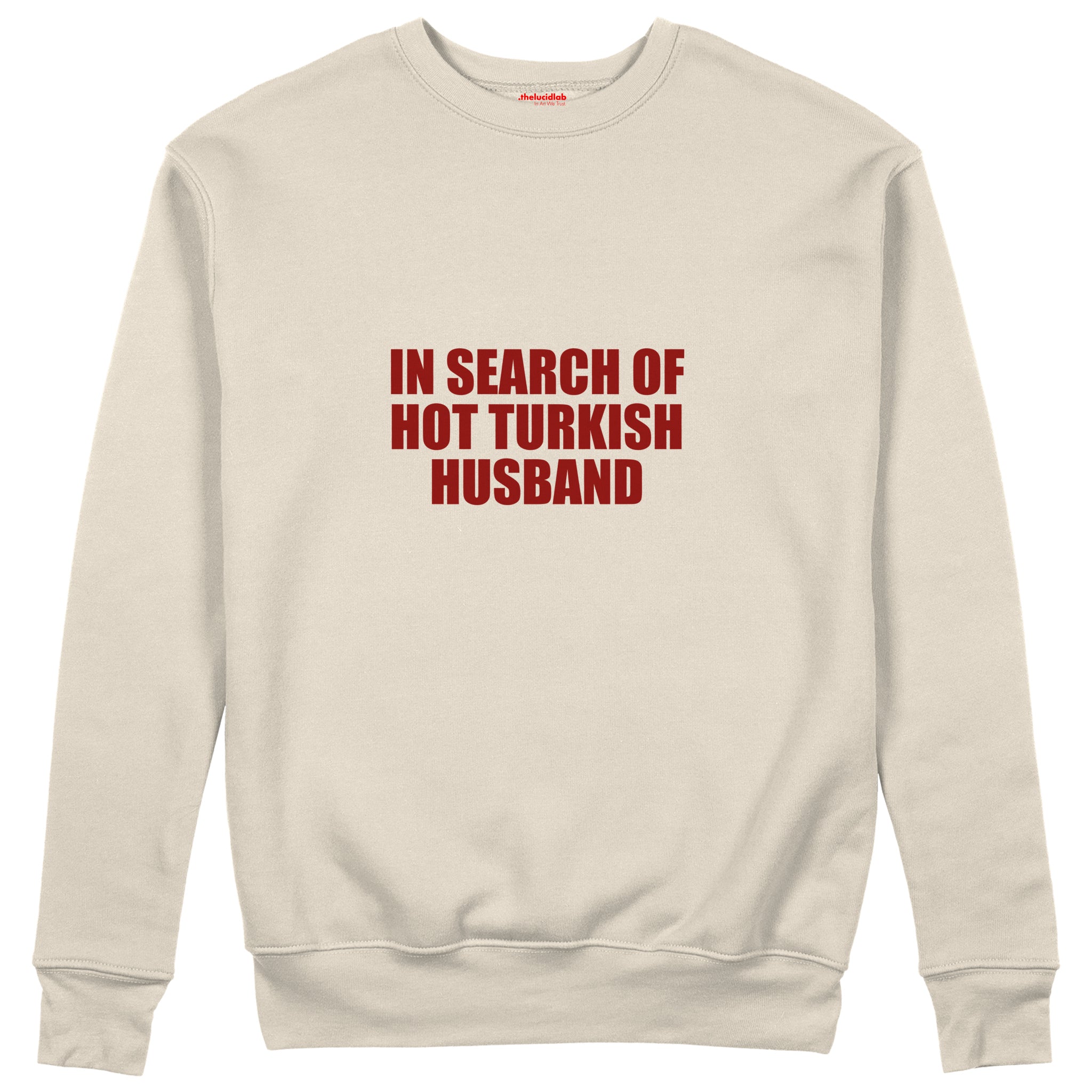 Hot Turkish Husband Sweatshirt — Bej — Ön baskı