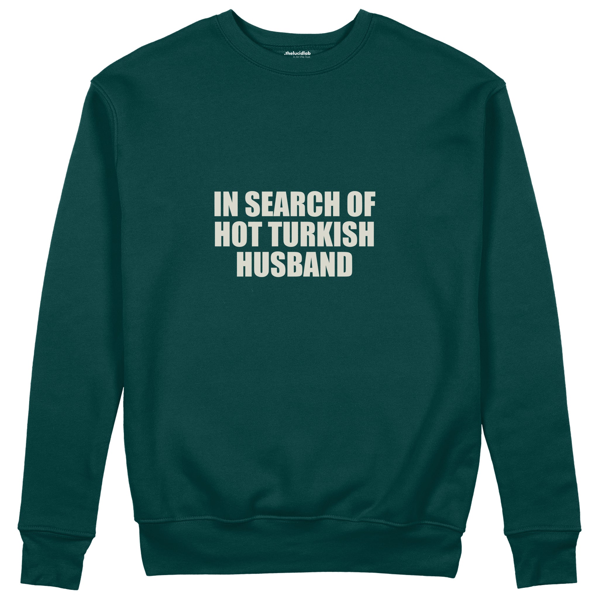Hot Turkish Husband Sweatshirt — Koyu Yeşil — Ön baskı