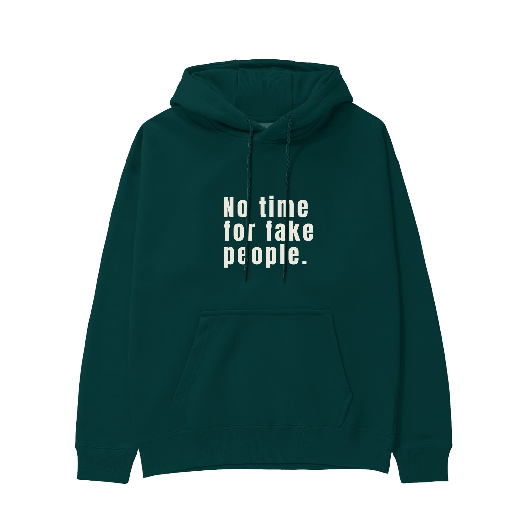 No Time For Fake People Hoodie - Koyu Yeşil - ön görünüm