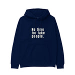 No Time For Fake People Hoodie - Lacivert - ön görünüm