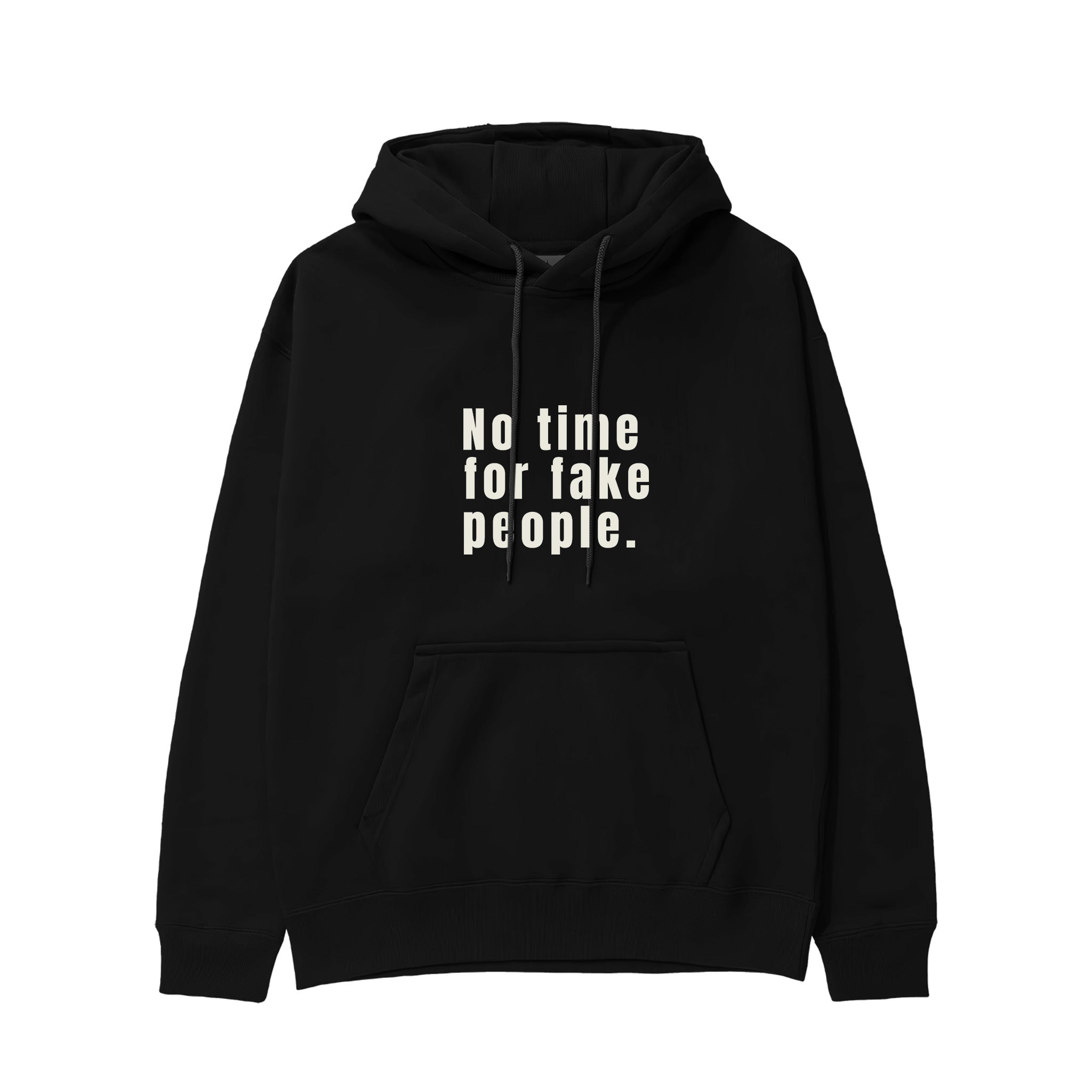 No Time For Fake People Hoodie - Siyah - ön görünüm