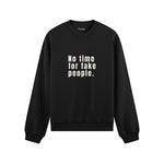 No Time For Fake People Oversize Sweatshirt - Siyah - ön görünüm