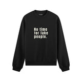 No Time For Fake People Oversize Sweatshirt - Siyah - ön görünüm