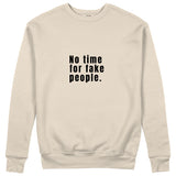 No Time For Fake People Sweatshirt - Bej - ön görünüm