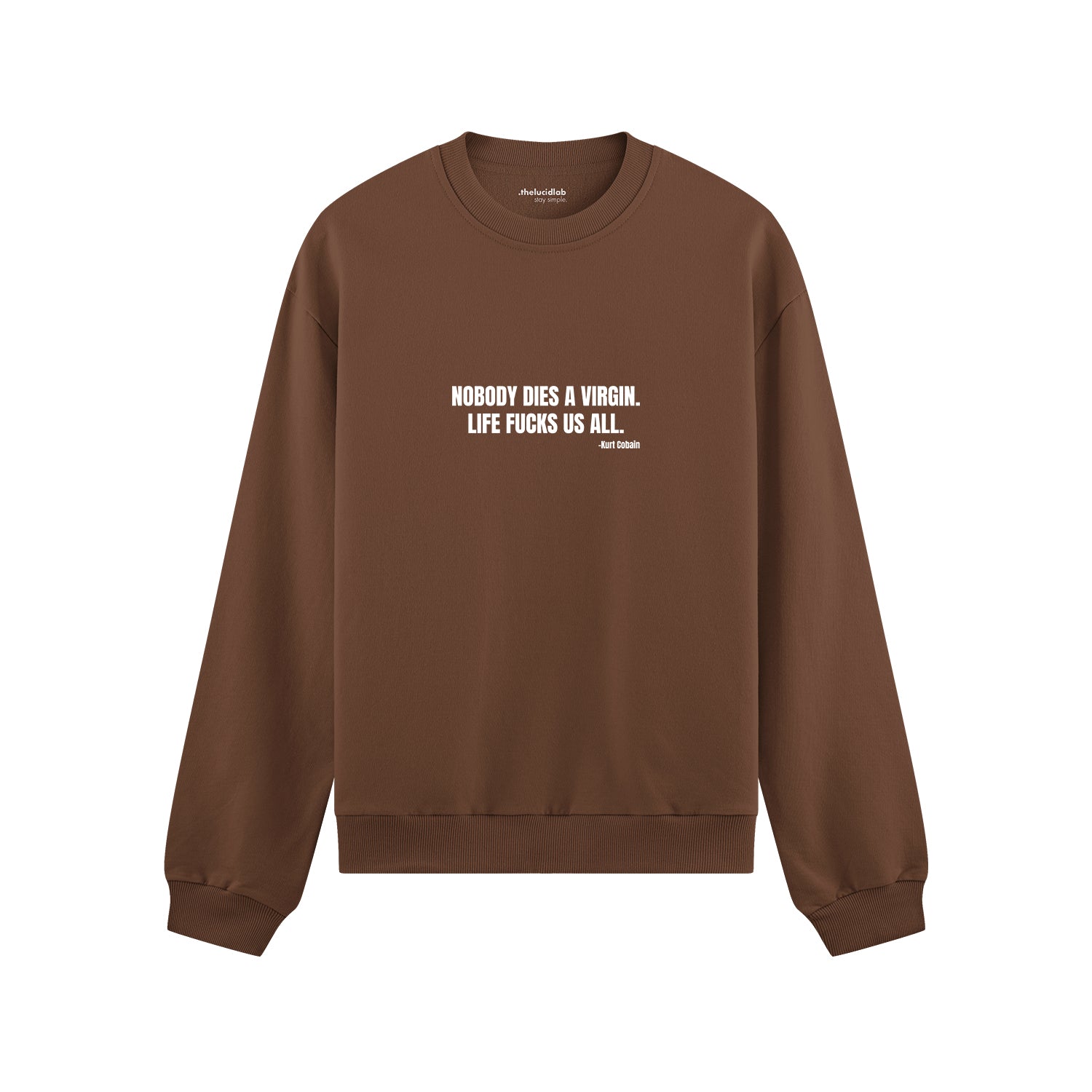Nobody Dies A Virgin Life Fucks Us All Oversize Sweatshirt - Kahverengi - ön görünüm