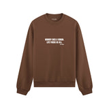 Nobody Dies A Virgin Life Fucks Us All Oversize Sweatshirt - Kahverengi - ön görünüm