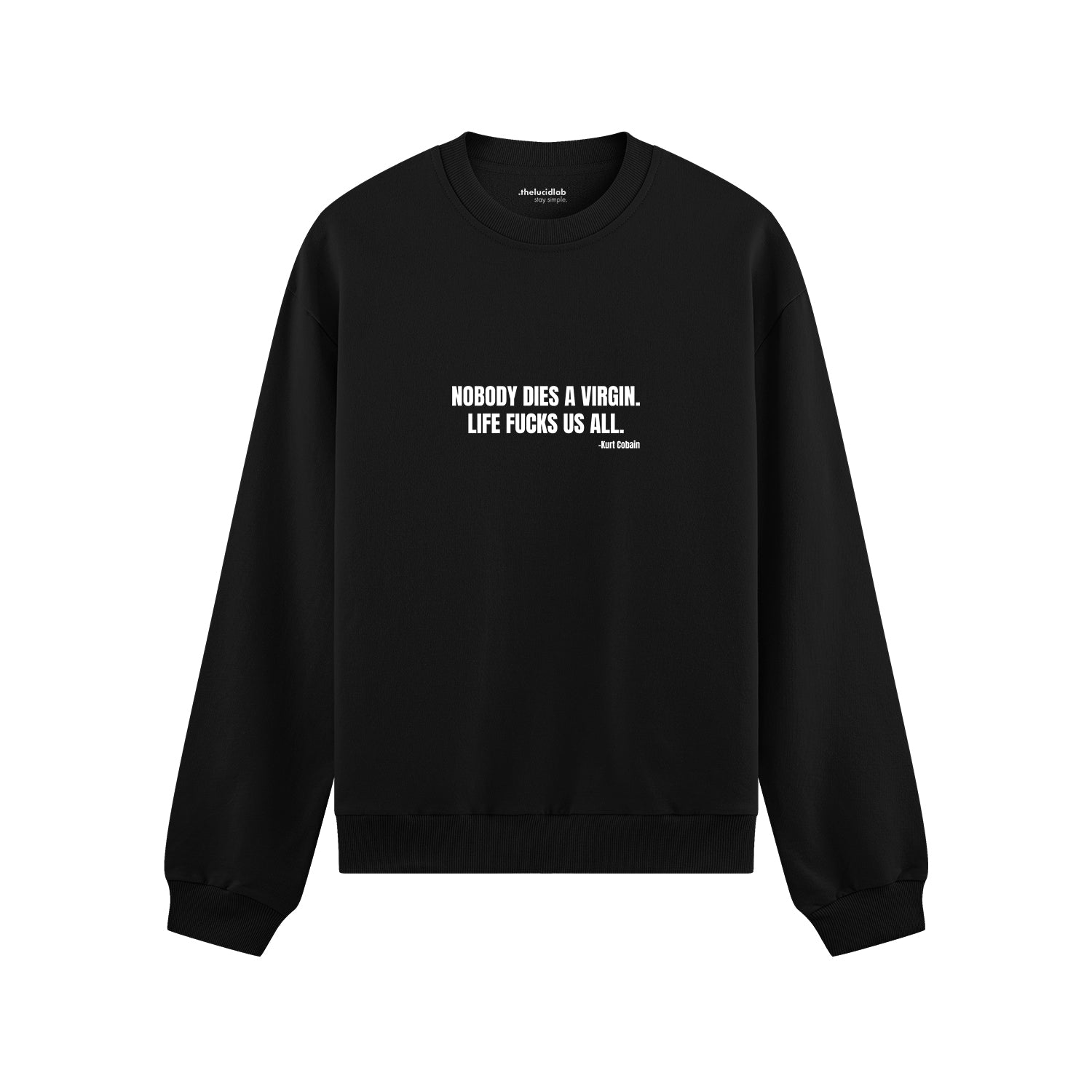 Nobody Dies A Virgin Life Fucks Us All Oversize Sweatshirt - Siyah - ön görünüm
