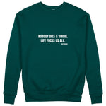 Nobody Dies A Virgin Life Fucks Us All Sweatshirt - Antrasit - ön görünüm