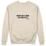 Nobody Dies A Virgin Life Fucks Us All Sweatshirt - Bej - ön görünüm