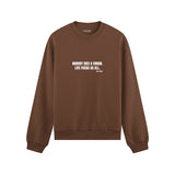 Nobody Dies A Virgin Life Fucks Us All Sweatshirt - Kahverengi - ön görünüm