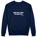 Nobody Dies A Virgin Life Fucks Us All Sweatshirt - Lacivert - ön görünüm