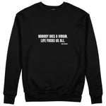 Nobody Dies A Virgin Life Fucks Us All Sweatshirt - Siyah - ön görünüm