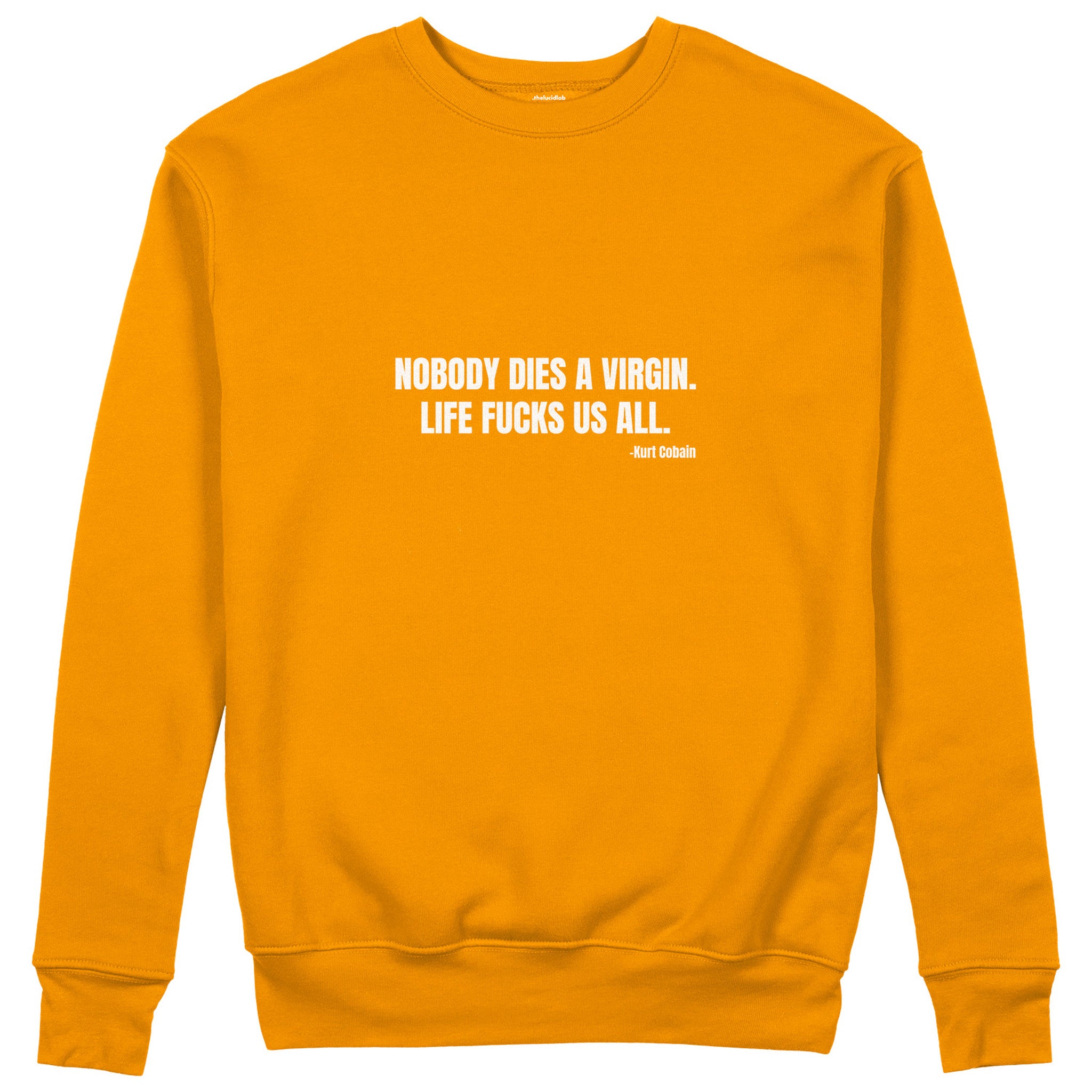 Nobody Dies A Virgin Life Fucks Us All Sweatshirt - Turuncu - ön görünüm