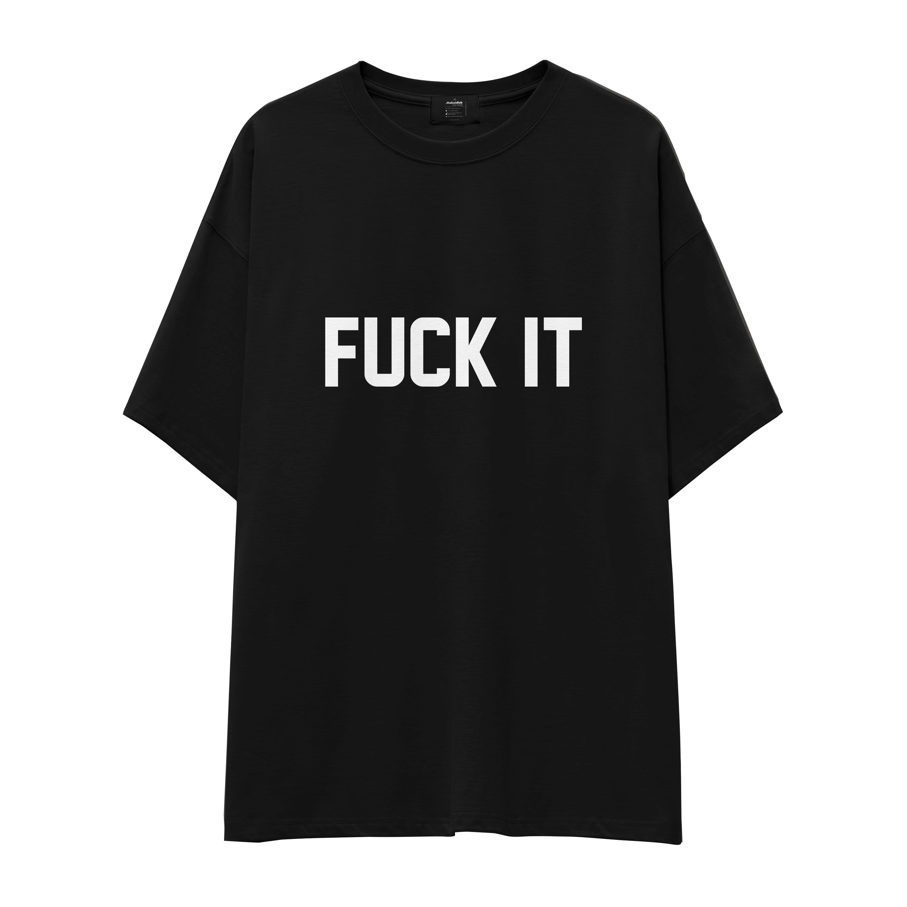 FUCK IT Oversize Tişört