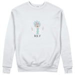 Rick It Sweatshirt